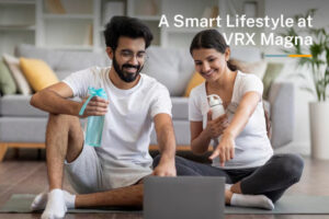 Gearing Up for a Smart Lifestyle at VRX Magna by Vijay Raja Homes