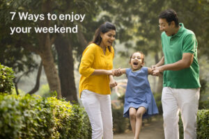 7 ways to enjoy your weekend without travelling