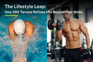 The Lifestyle Leap: How VRX Terrace Refines Life Beyond Four Walls