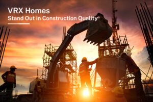 What Makes VRX Homes Stand Out in Construction Quality?