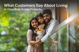 What Customers Say About Living in Vijay Raja Group Projects